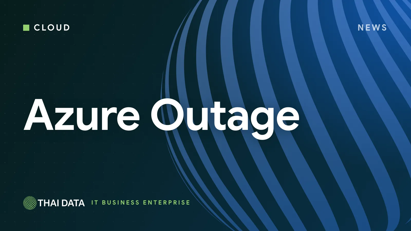 Azure ขัดข้องหลาย Region รวม Southeast Asia กระทบ ExpressRoute และ VPN Gateway