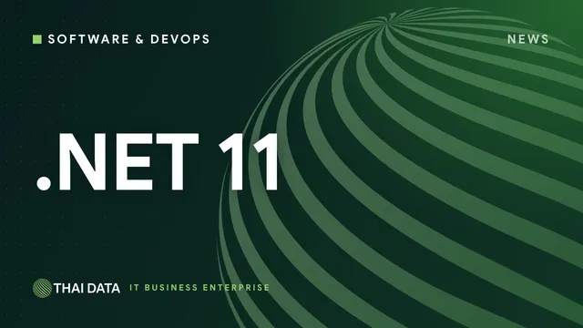 .NET 11 RC1 ใช้งานจริงได้แล้ว ขณะที่ .NET 8 และ .NET 9 จะหมดซัพพอร์ต 10 พฤศจิกายน 2026