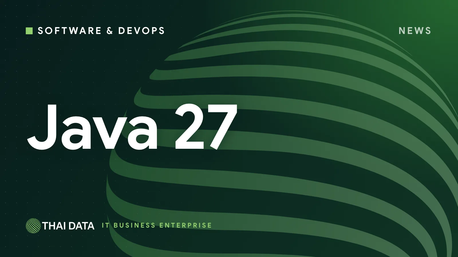 Oracle ปล่อย Java 27 เปิด TLS 1.3 ต้านควอนตัมและ Compact Object Headers เป็นค่าเริ่มต้น